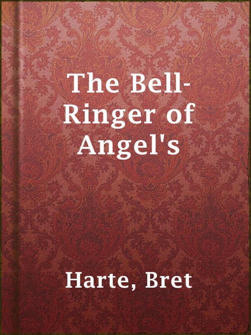 Title details for The Bell-Ringer of Angel's by Bret Harte - Wait list